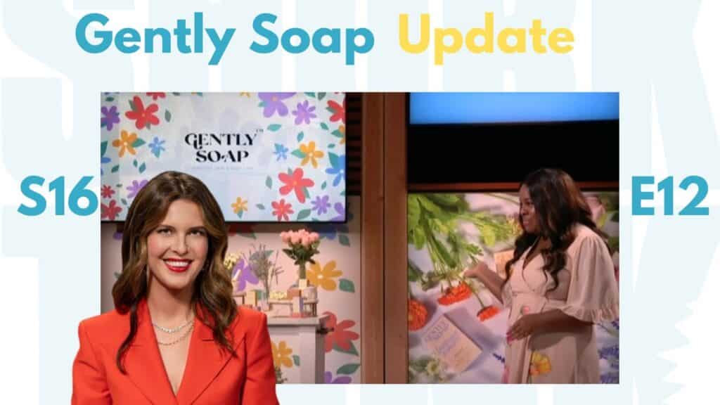 Gently Soap Shark Tank Update season 16 Episode 12 Networth evaluation revenue