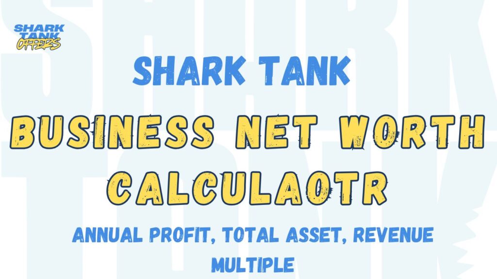 Shark Tank Business Networth Calculator