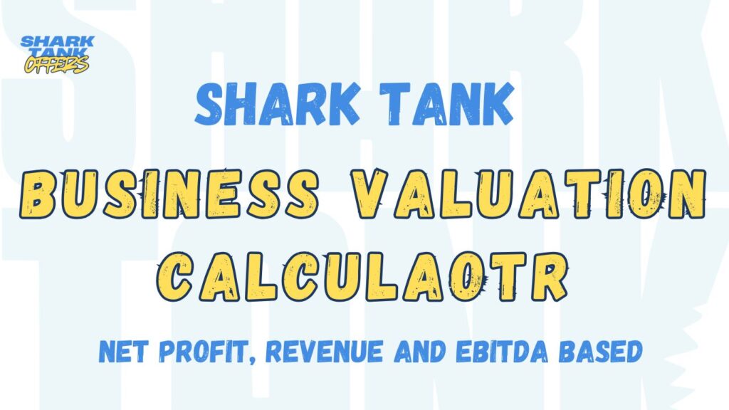 Shark Tank Business Valuation Calculator