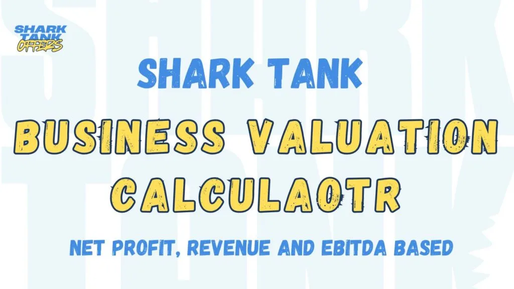 Shark Tank Business Valuation Calculator